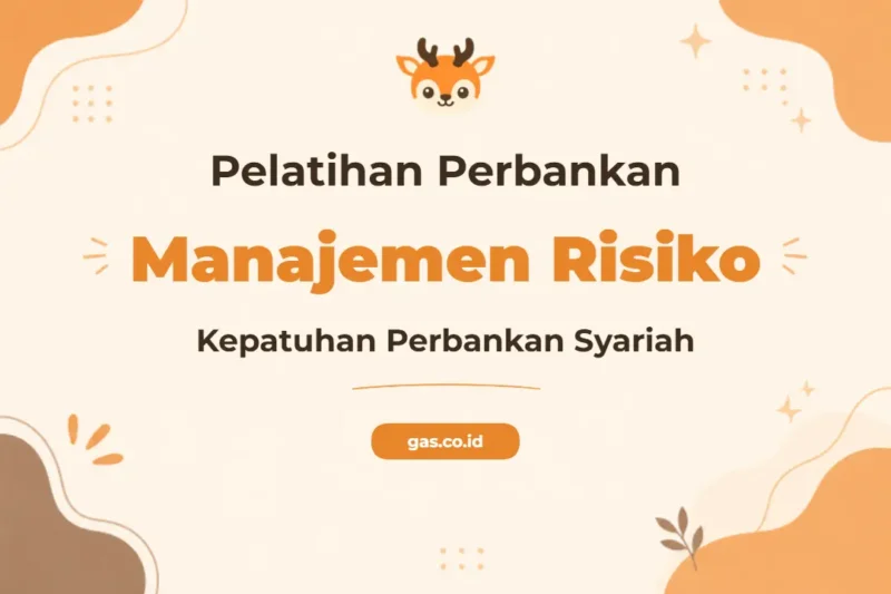 Pelatihan Manajemen Risiko Perbankan Syariah Unggul untuk Profesional Finansial