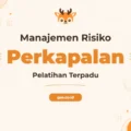 Pelatihan Manajemen Risiko Perkapalan Profesional Bersertifikat