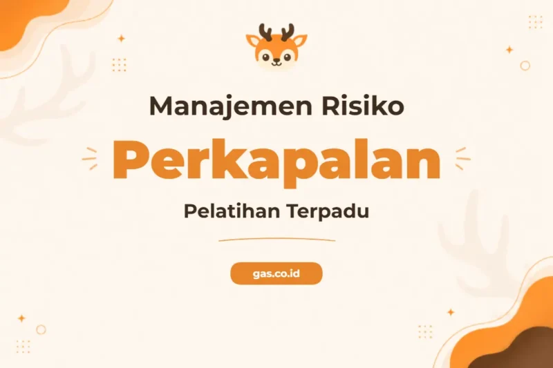 Pelatihan Manajemen Risiko Perkapalan Profesional Bersertifikat