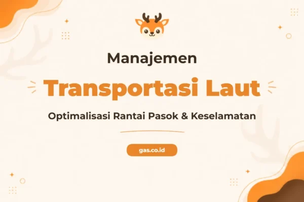 Pelatihan Manajemen Transportasi Laut untuk Profesional Maritim Unggul