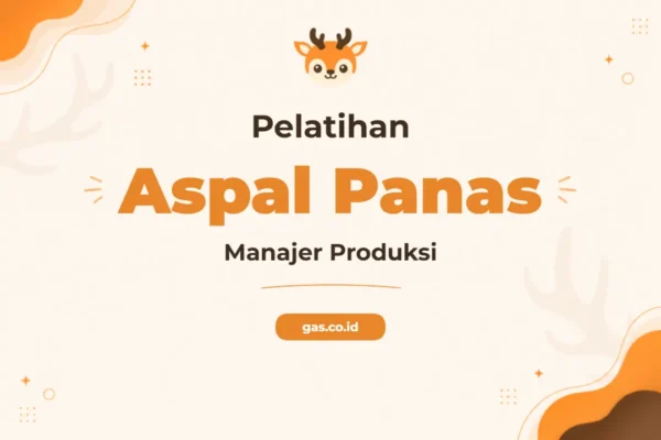 Pelatihan Manajer Produksi Campuran Aspal Panas untuk Profesional Industri Konstruksi