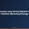 10 Pertanyaan yang Sering Diajukan tentang Pelatihan Marketing Strategy
