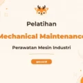 Pelatihan Mechanical Maintenance Unggul untuk Profesional Industri