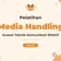Pelatihan Media Handling Profesional untuk Sukses Komunikasi