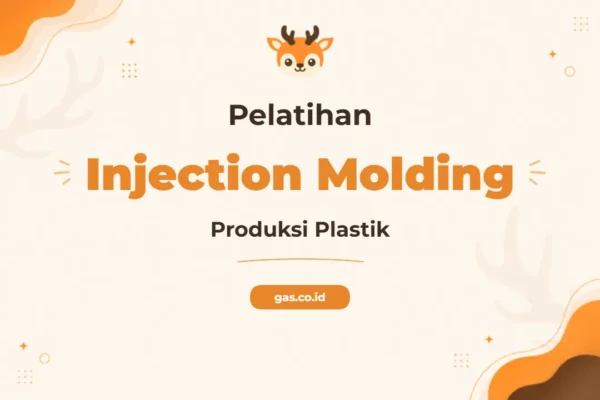 Pelatihan Mesin Injection Molding Untuk Produksi Plastik Profesional