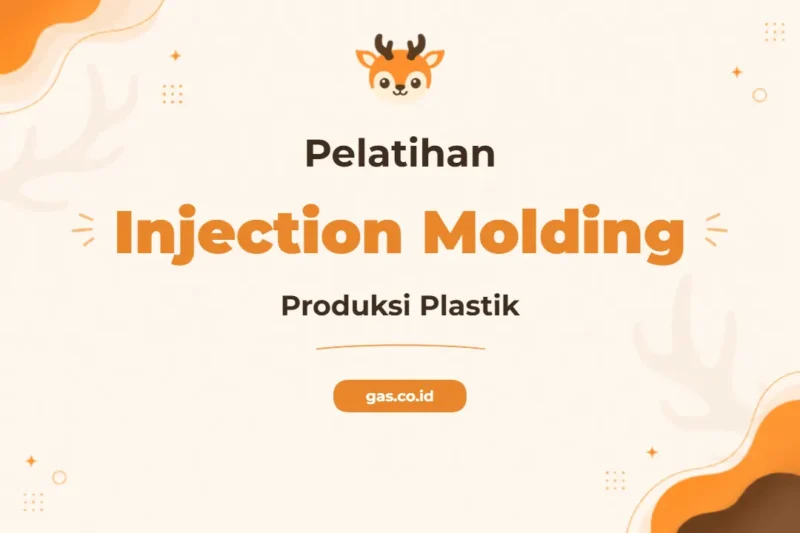 Pelatihan Mesin Injection Molding Untuk Produksi Plastik Profesional