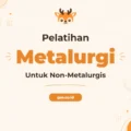 Pelatihan Metallurgy Non Metallurgist