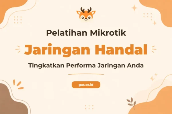 Pelatihan Mikrotik Jaringan Komputer Profesional