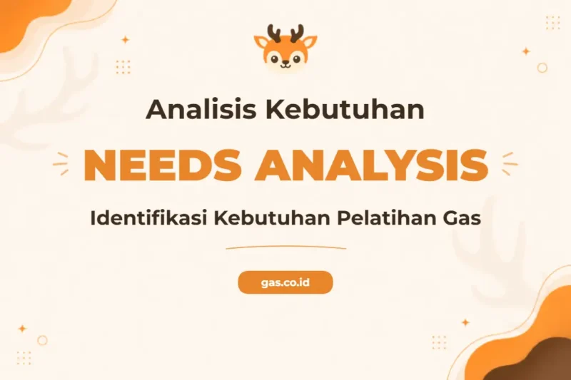 Pelatihan Needs Analysis Unggul Untuk Transformasi Kompetensi Organisasi