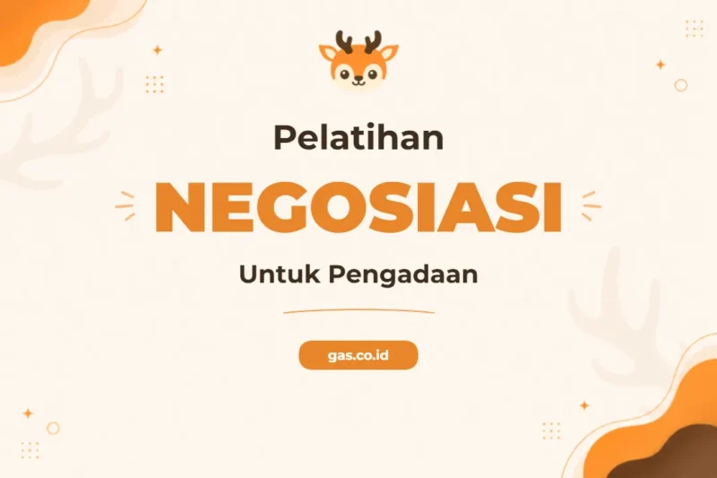 Pelatihan Negotiation Skill Procurement untuk Profesional Pengadaan yang Unggul