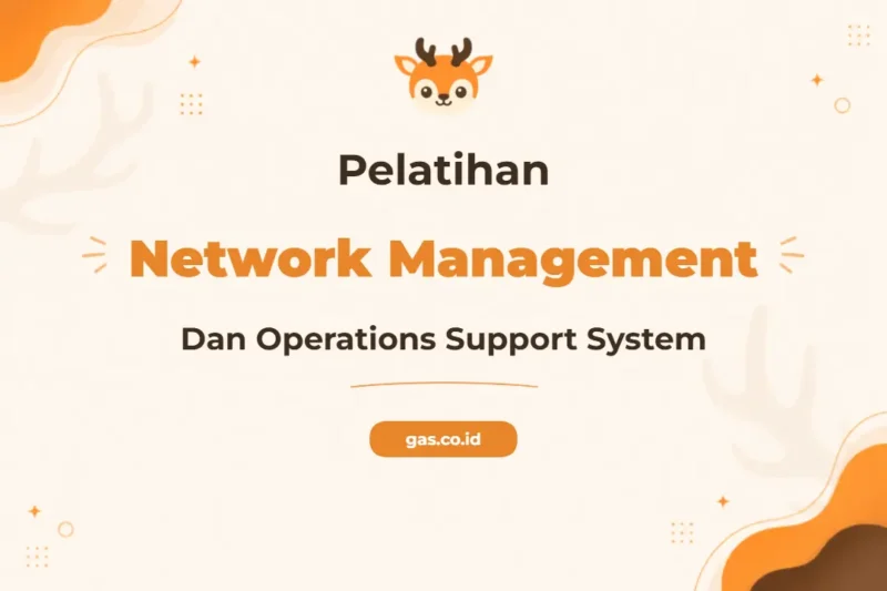 Pelatihan Network Management And Operations Support System untuk Profesional IT Tingkat Lanjut