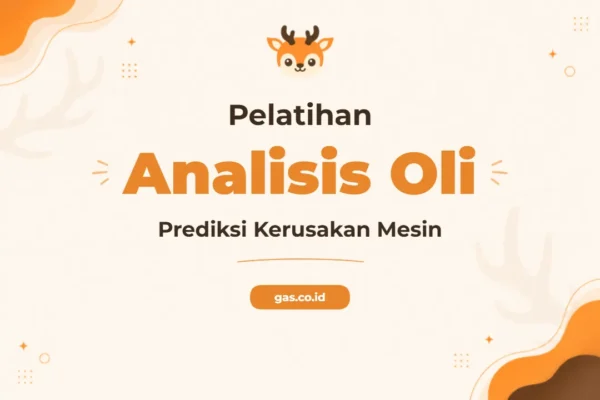 Pelatihan Oil Analysis Untuk Predictive Maintenance Profesional