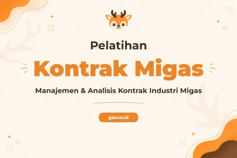 Pelatihan Oil And Gas Contracts Profesional untuk Industri Energi Global