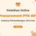 Pelatihan Online Procurement Ptk 007 Untuk Industri Pertambangan dan Oil & Gas