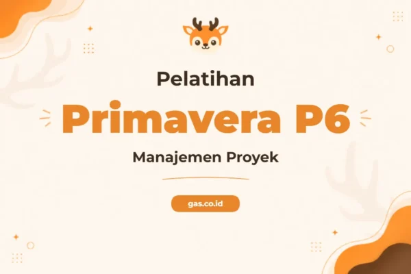 Pelatihan Oracle Primavera P6 Untuk Profesional Manajemen Proyek Unggul