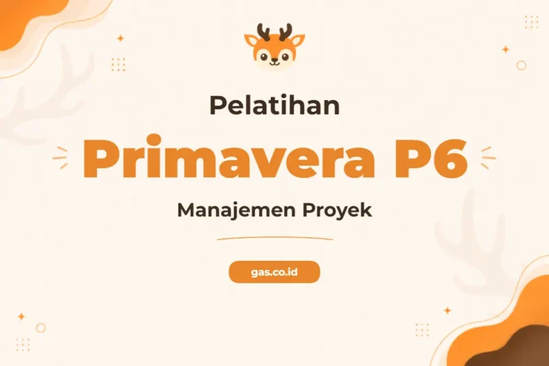 Pelatihan Oracle Primavera P6 Untuk Profesional Manajemen Proyek Unggul