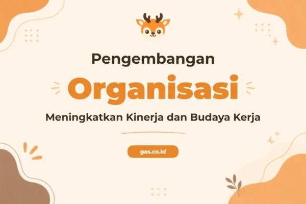 Pelatihan Organization Development untuk Keunggulan Organisasi Berkelanjutan