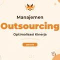 Pelatihan Outsourcing Management Profesional untuk Keunggulan Bisnis