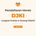 Pelatihan Pendaftaran Merek DJKI Langkah Praktis Dan Strategi Efektif