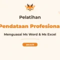 Pelatihan Pendataan Professional Menggunakan Ms Word & Ms Excel untuk Efisiensi Bisnis