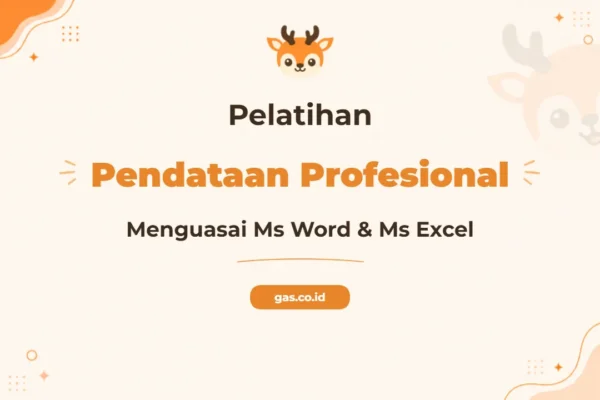 Pelatihan Pendataan Professional Menggunakan Ms Word & Ms Excel untuk Efisiensi Bisnis