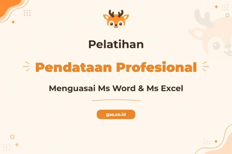 Pelatihan Pendataan Professional Menggunakan Ms Word & Ms Excel untuk Efisiensi Bisnis
