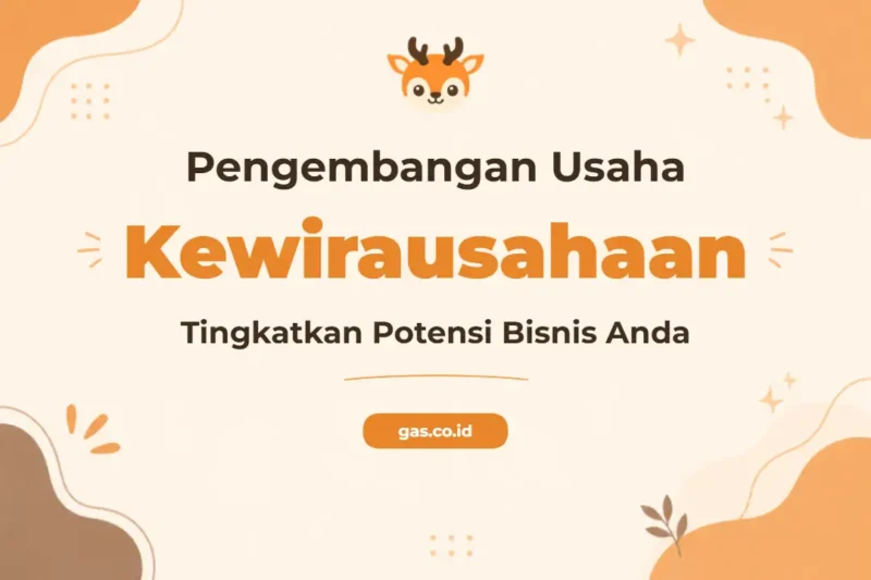 Pelatihan Pengembangan Usaha Dan Kewirausahaan Unggul Untuk Sukses Bisnis Berkelanjutan