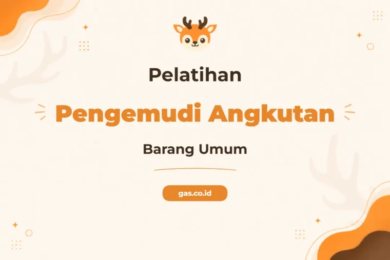 Pelatihan Pengemudi Angkutan Barang Umum Profesional Bersertifikat