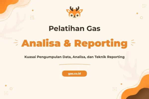 Pelatihan Pengumpulan Data Analisa & Teknik Reporting Unggul