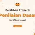 Pelatihan Penilaian Properti Mappi untuk Profesional Appraisal Unggul