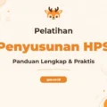 Pelatihan Penyusunan Hps Unggul untuk Profesional Estimasi Biaya