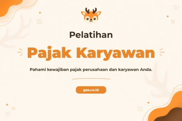Pelatihan Perpajakan Hrd Profesional untuk Optimalisasi Administrasi Karyawan