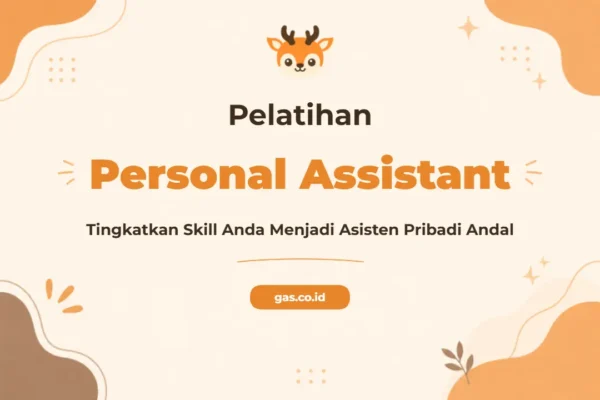 Pelatihan Personal Assistant Profesional untuk Mendukung Kinerja Eksekutif