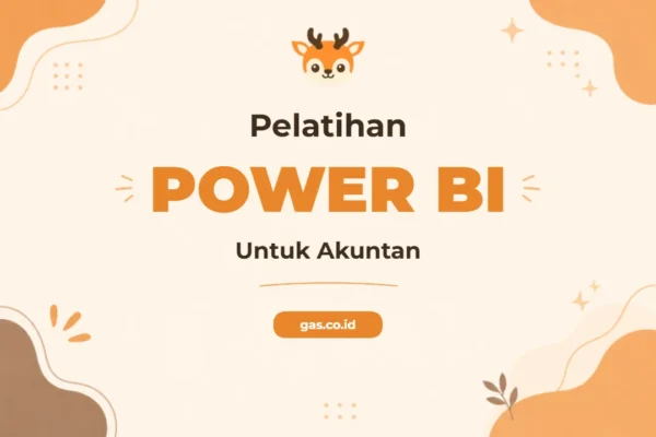 Pelatihan Power BI Accountant Tingkatkan Analisis Data Finansial Anda
