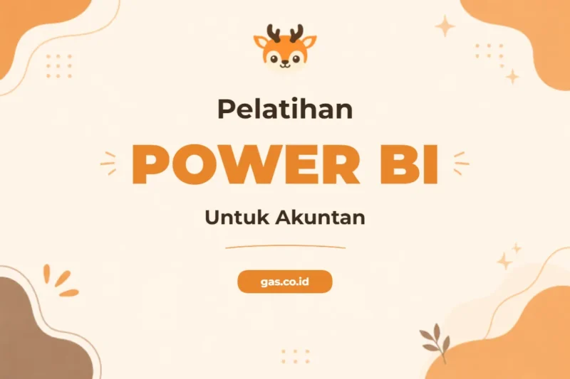 Pelatihan Power BI Accountant Tingkatkan Analisis Data Finansial Anda