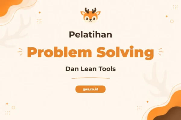 Pelatihan Problem Solving Dan Lean Tools Untuk Profesional Unggul