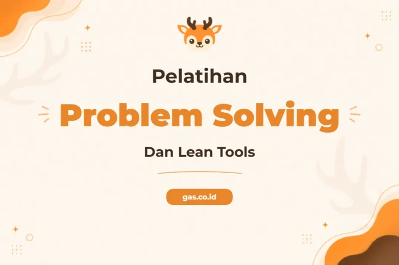 Pelatihan Problem Solving Dan Lean Tools Untuk Profesional Unggul