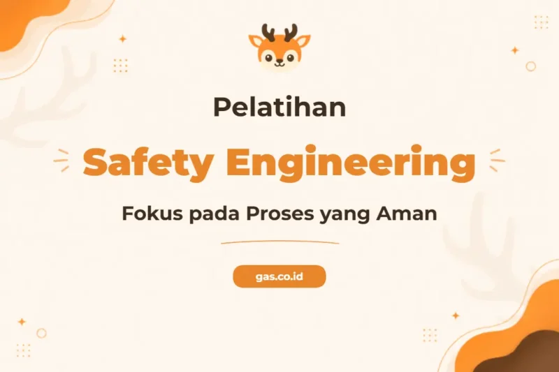 Pelatihan Process Safety Engineering Tingkat Lanjut untuk Industri