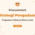 Pelatihan Procurement Strategi Pengadaan Efektif untuk Profesional