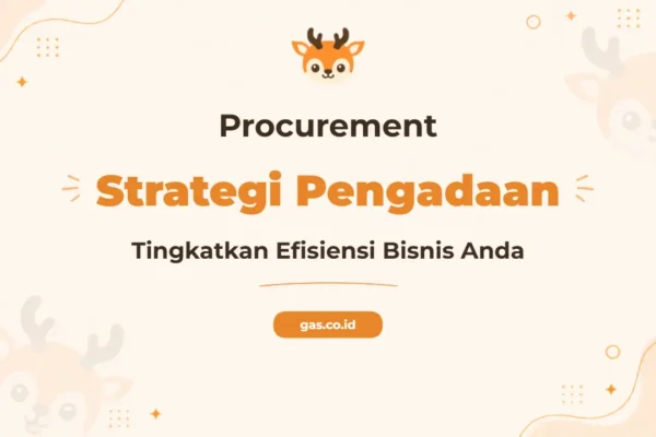 Pelatihan Procurement Strategi Pengadaan Efektif untuk Profesional