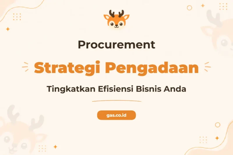 Pelatihan Procurement Strategi Pengadaan Efektif untuk Profesional