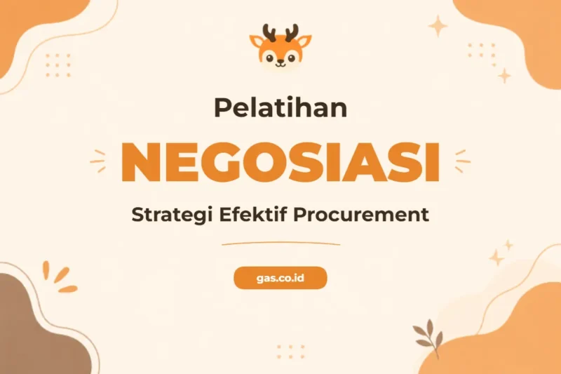 Pelatihan Procurement Negotiation Strategis untuk Keunggulan Kompetitif
