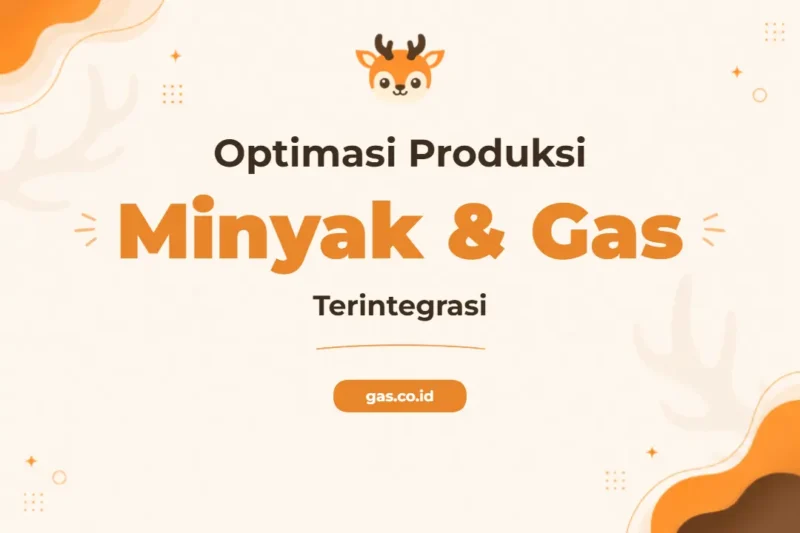 Pelatihan Production Optimization Oil Gas Tingkatkan Efisiensi Operasional Migas