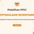 Pelatihan Production Planning Inventory Tingkatkan Efisiensi Operasional Industri