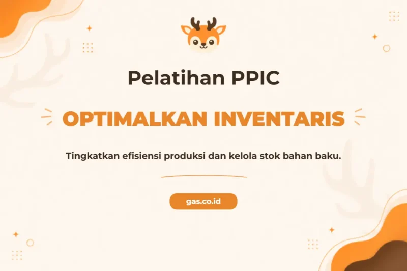 Pelatihan Production Planning Inventory Tingkatkan Efisiensi Operasional Industri