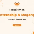Pelatihan Program Internship Unggul Untuk Perekrutan Talenta Muda Masa Depan