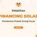 Pelatihan Project Financing Solar Power Projects untuk Profesional Energi Berkelanjutan