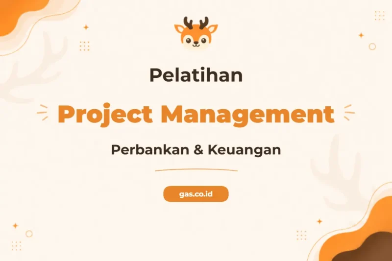 Pelatihan Project Management Bank untuk Profesional Keuangan Unggul