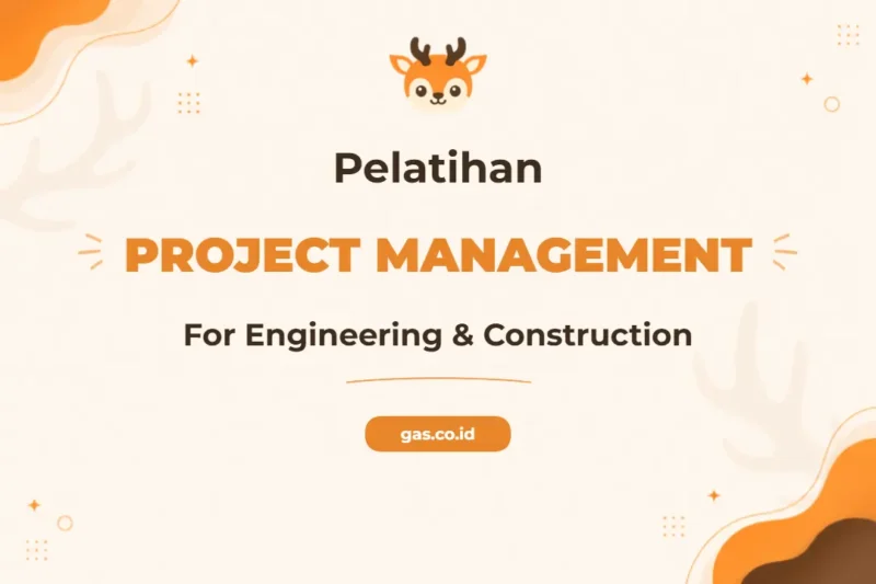 Pelatihan Project Management Engineering untuk Profesional Konstruksi Modern