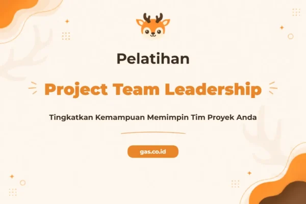 Pelatihan Project Team Leadership Unggul untuk Sukses Proyek Anda